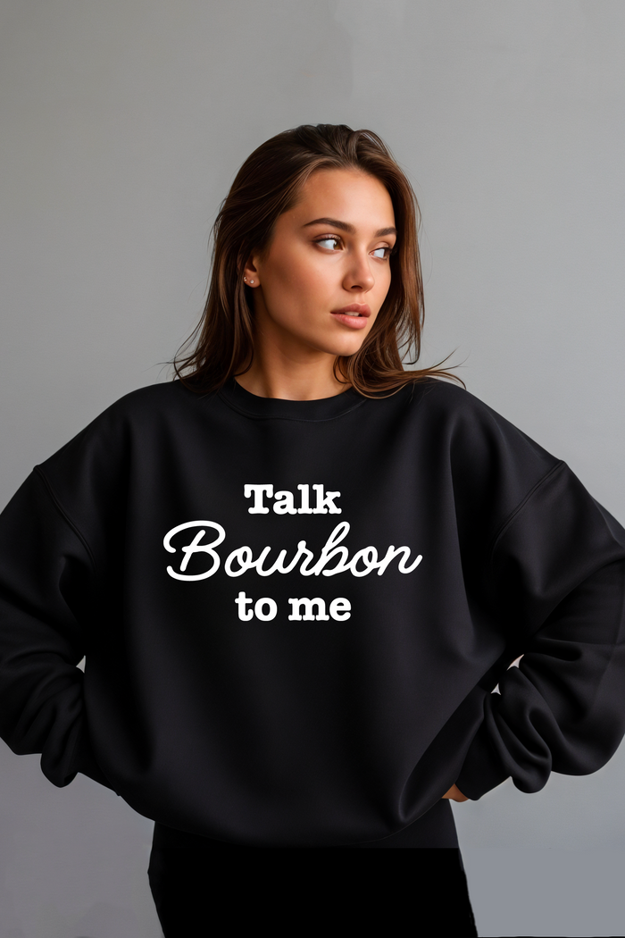 Talk Bourbon to Me Crewneck Sweatshirt