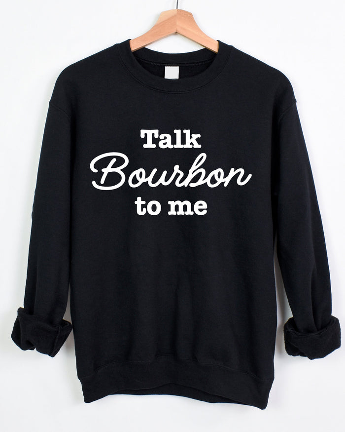 Talk Bourbon to Me Crewneck Sweatshirt